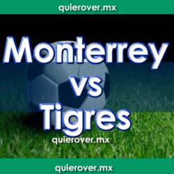 Monterrey vs Tigres