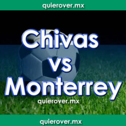 Chivas vs Monterrey