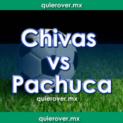 Chivas vs Pachuca