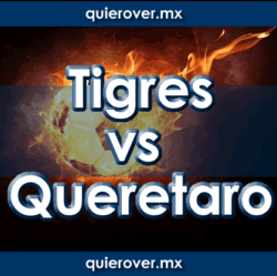Tigres vs Querétaro