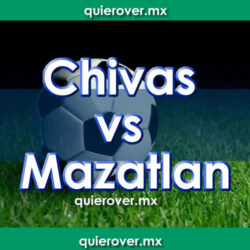 Chivas vs Mazatlán fc
